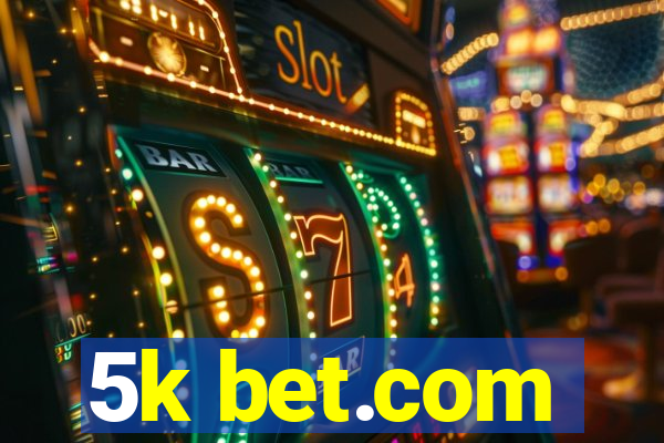 5k bet.com